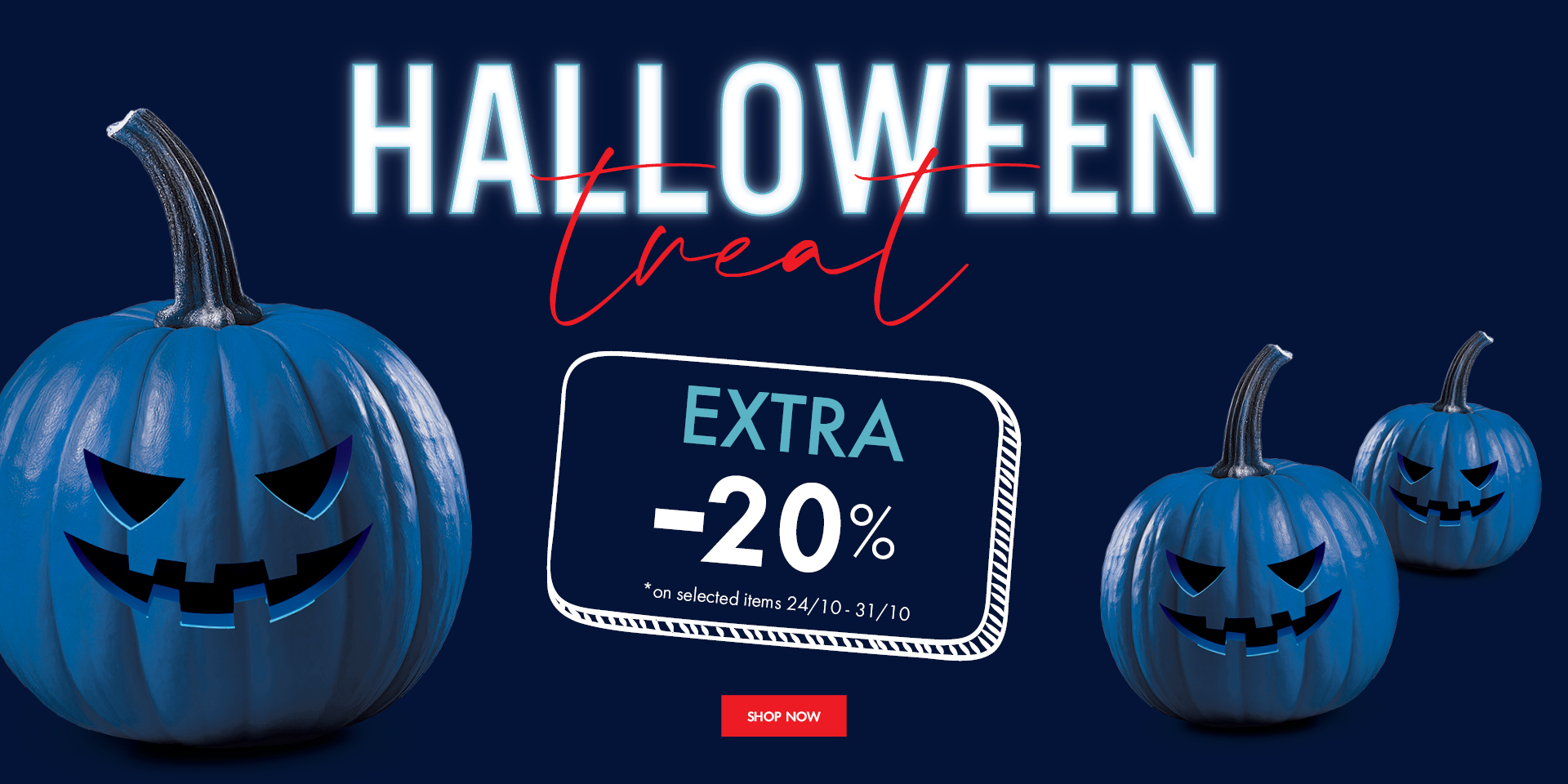 HalloWeen Treat EXTRA -20%